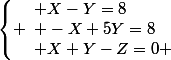\left\{ \begin{array}{l} X-Y=8\\ -X+5Y=8\\ X+Y-Z=0 \end{array}