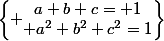 \left\{ \begin{matrix}a+b+c= 1\\ a^2+b^2+c^2=1\end{matrix}\right\}