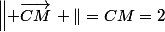 \left\| \overrightarrow{CM}\right \|=CM=2