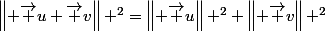 \left\| \overrightarrow {u}+\overrightarrow {v}\right\| ^{2}=\left\| \overrightarrow {u}\right\| ^{2}+\left\| \overrightarrow {v}\right\| ^{2}