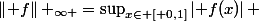 \left\Vert f\right\Vert _{\infty }=\sup_{x\in \lbrack 0,1]}\left\vert f(x)\right\vert 
