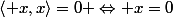 \left\langle x,x\right\rangle=0 \Leftrightarrow x=0
