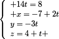\left\lbrace\begin{array}l 14t=8\\ x=-7+2t\\y=-3t\\z=4+t \end{array}