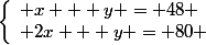\left\lbrace\begin{array}l x + y = 48 \\ 2x + y = 80 \end{array}