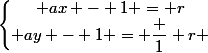 \left\lbrace\begin{matrix} ax - 1 = r\\ ay - 1 = \dfrac 1 r \end{matrix}\right.