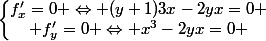 \left\lbrace\begin{matrix}f'_{x}=0 \Leftrightarrow (y+1)3x-2yx=0 \\ f'_{y}=0 \Leftrightarrow x^{3}-2yx=0 \end{matrix}\right.