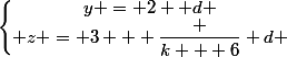 \left\lbrace\begin{matrix}y = 2+ d \\ z = 3 + \dfrac {k + 6} d \end{matrix}\right.