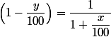 \left\left(1-\dfrac{y}{100}\right)=\dfrac{1}{1+\dfrac{x}{100}}