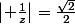 \left\lvert \frac1z\right\rvert=\frac{\sqrt{2}}2