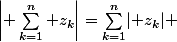 \left\lvert \sum_{k=1}^n z_k\right\rvert=\sum_{k=1}^n\lvert z_k\rvert 