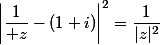 \left|\dfrac{1}{ {z}}-(1+i)\right|^2=\dfrac{1}{|z|^2}