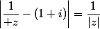 \left|\dfrac{1}{ {z}}-(1+i)\right|=\dfrac{1}{|z|}