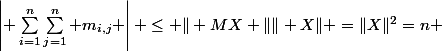 \left| \displaystyle\sum_{i=1}^n\sum_{j=1}^n m_{i,j} \right| \leq \| MX \|\ \| X\| =\|X\|^2=n 