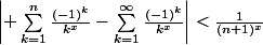 \left| \sum_{k=1}^n\frac{(-1)^k}{k^x}-\sum_{k=1}^\infty\frac{(-1)^k}{k^x}\right|<\frac{1}{(n+1)^x}