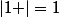 \left|1 \right|=1