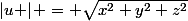 \left|u \right| = \sqrt{x^{2}+y^{2}+z^{2}}