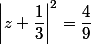 \left|z+\dfrac{1}{3}\right|^2=\dfrac{4}{9}