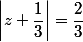 \left|z+\dfrac{1}{3}\right|=\dfrac{2}{3}