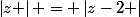 \left|z \right| = \left|z-2 \right|