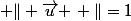 \left \| \overrightarrow{u} \right \|=1