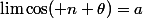 \lim\cos( n \theta)=a