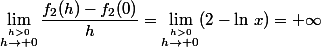 \lim\limits_{\stackrel{h>0}{h\to 0}}\dfrac{f_2(h)-f_2(0)}{h}=\lim\limits_{\stackrel{h>0}{h\to 0}}(2-\ln\,x)=+\infty