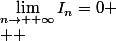 \lim\limits_{n\to +\infty}I_n=0 \\  