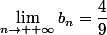 \lim\limits_{n\to +\infty}b_n=\dfrac{4}{9}