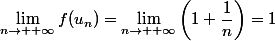 \lim\limits_{n\to +\infty}f(u_n)=\lim\limits_{n\to +\infty}\left(1+\dfrac{1}{n}\right)=1