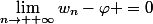 \lim\limits_{n\to +\infty}w_n-\varphi =0