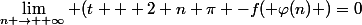 \lim\limits_{n \rightarrow +\infty} (t + 2 n \pi -f( \varphi(n) )=0