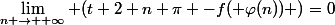 \lim\limits_{n \rightarrow +\infty} (t+2 n \pi -f( \varphi(n)) )=0