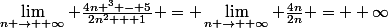 \lim\limits_{n \rightarrow +\infty} \frac{4n ^3 - 5}{2n^2 + 1} = \lim\limits_{n \rightarrow +\infty} \frac{4n}{2n} = +\infty