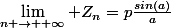 \lim\limits_{n \rightarrow +\infty} Z_n=p\frac{sin(a)}{a}}