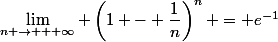 \lim\limits_{n \to + \infty} \left(1 - \dfrac{1}{n}\right)^n = e^{-1}