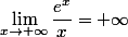 \lim\limits_{x\to+\infty}\dfrac{e^x}{x}=+\infty