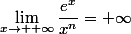 \lim\limits_{x\to +\infty}\dfrac{e^x}{x^n}=+\infty