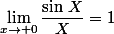 \lim\limits_{x\to 0}\dfrac{\sin\,X}{X}=1