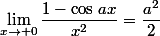 \lim\limits_{x\to 0}\dfrac{1-\cos\,ax}{x^2}=\dfrac{a^2}{2}