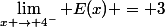 \lim\limits_{x \rightarrow 4^{-}} E(x) = 3