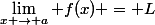 \lim\limits_{x \rightarrow a} f(x) = L