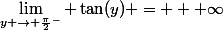 \lim\limits_{y \to \frac{\pi}{2}^{-}} \tan(y) = + \infty
