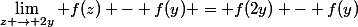 \lim\limits_{z \to 2y} f(z) - f(y) = f(2y) - f(y)