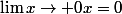 \lim{x\to 0}x=0