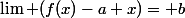 \lim (f(x)-a x)= b