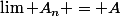 \lim A_n = A