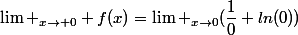 \lim _{x\to 0} f(x)=\lim _{x\to0}(\dfrac10+ln(0))