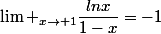 \lim _{x\to 1}\dfrac{lnx}{1-x}=-1