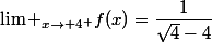 \lim _{x\to 4^+}f(x)=\dfrac{1}{\sqrt{4}-4}