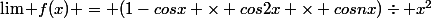 \lim f(x) = (1-cosx \times cos2x \times cosnx)\div x^2